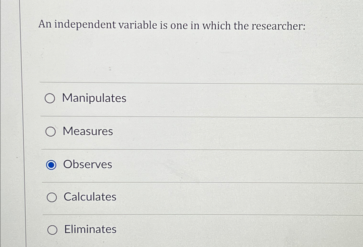 Solved An independent variable is one in which the | Chegg.com