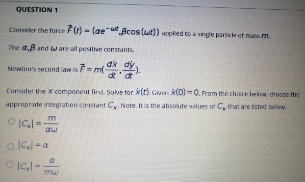 Solved Question 1 Consider The Force T Ae Wt os W Chegg Com