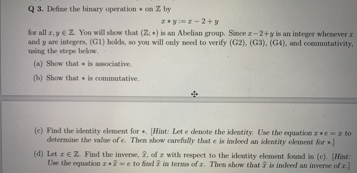 Solved Q 3 Define The Binary Operation On Z By X Y X Chegg Com