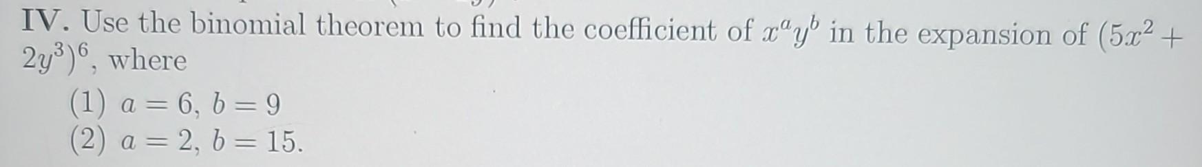 Solved Iv Use The Binomial Theorem To Find The Coefficient Chegg Com