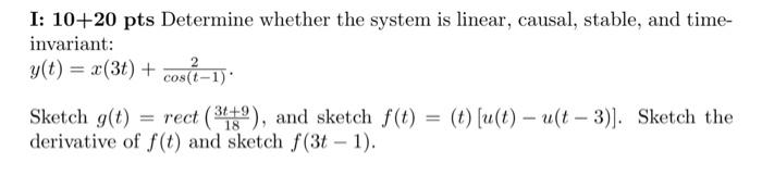Solved I: 10+20 pts Determine whether the system is linear, | Chegg.com