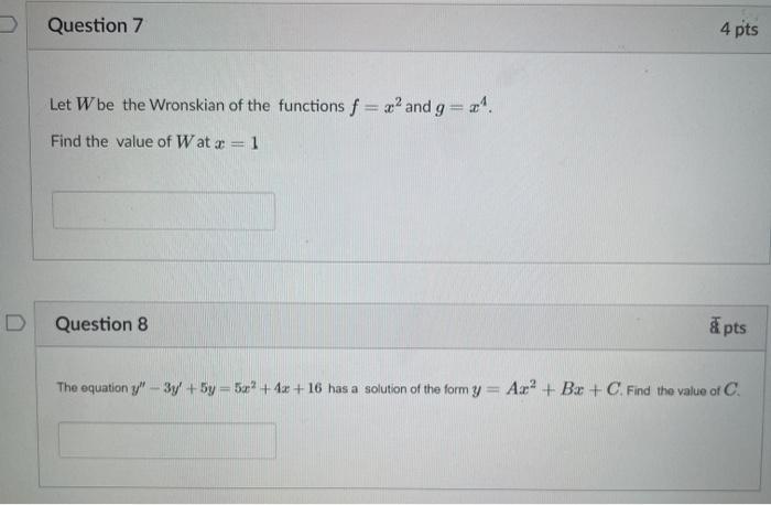 Solved Question 7 4 pts Let W be the Wronskian of the | Chegg.com