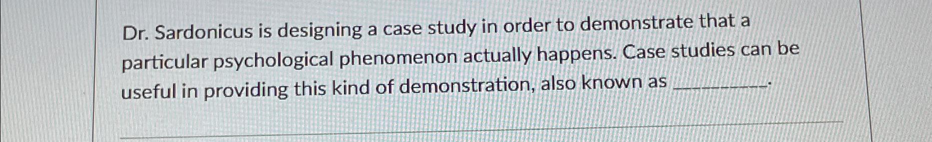 dr. sardonicus is designing a case study