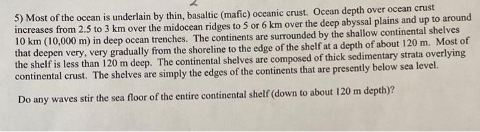 Solved 5) Most of the ocean is underlain by thin, basaltic | Chegg.com