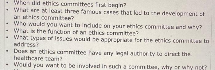 Solved - When Did Ethics Committees First Begin? - What Are | Chegg.com