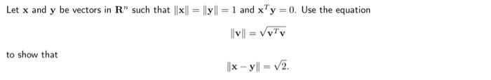 Solved Let x and y be vectors in Rn such that ∥x∥=∥y∥=1 and | Chegg.com