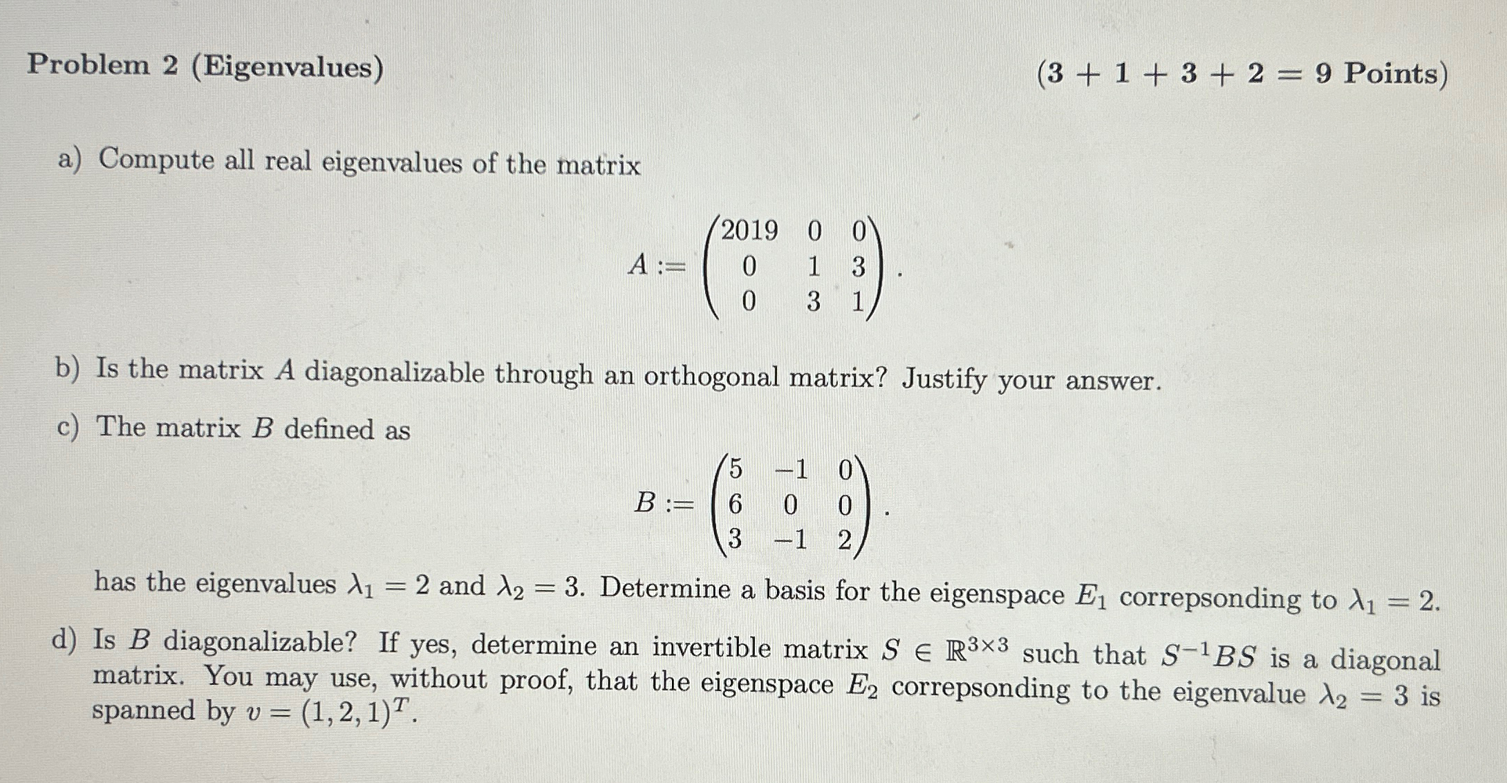 Solved Problem 2 (Eigenvalues)\\n(3+1+3+2)=(9 Points )\\na) | Chegg.com