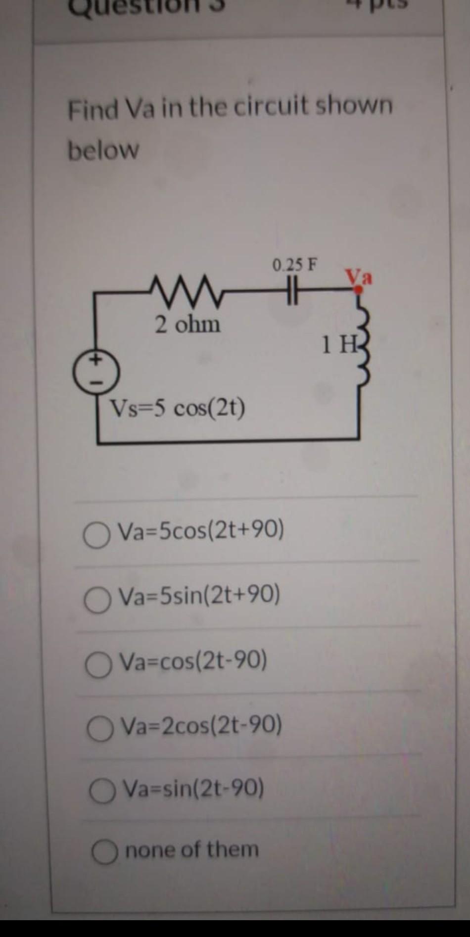 Solved Find Va In The Circuit Shown Below 0 25 F Va W 2 Ohm