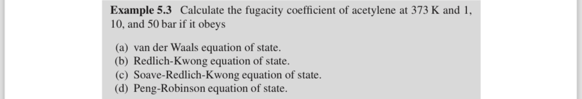 Solved Example 5.3 ﻿Calculate the fugacity coefficient of | Chegg.com