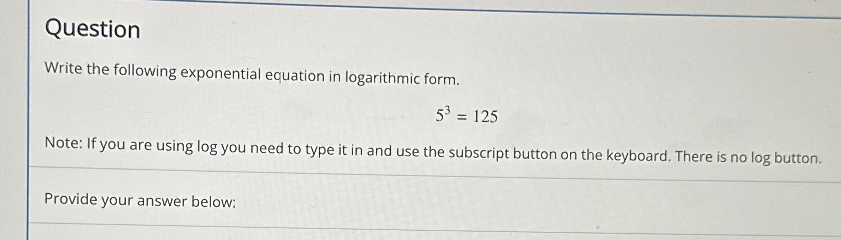 Solved QuestionWrite the following exponential equation in | Chegg.com