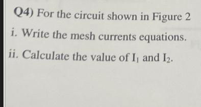 Solved Q4) For the circuit shown in Figure 2 i. Write the | Chegg.com