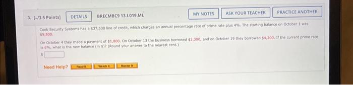 Cook 5ecurny Systems has a \( \$ 37,500 \) line of credit, which charges an annial percentage rate of prime rate plut \( 4 \%