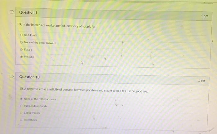 Solved D Question 9 1 pts 9. In the immediate market period, | Chegg.com
