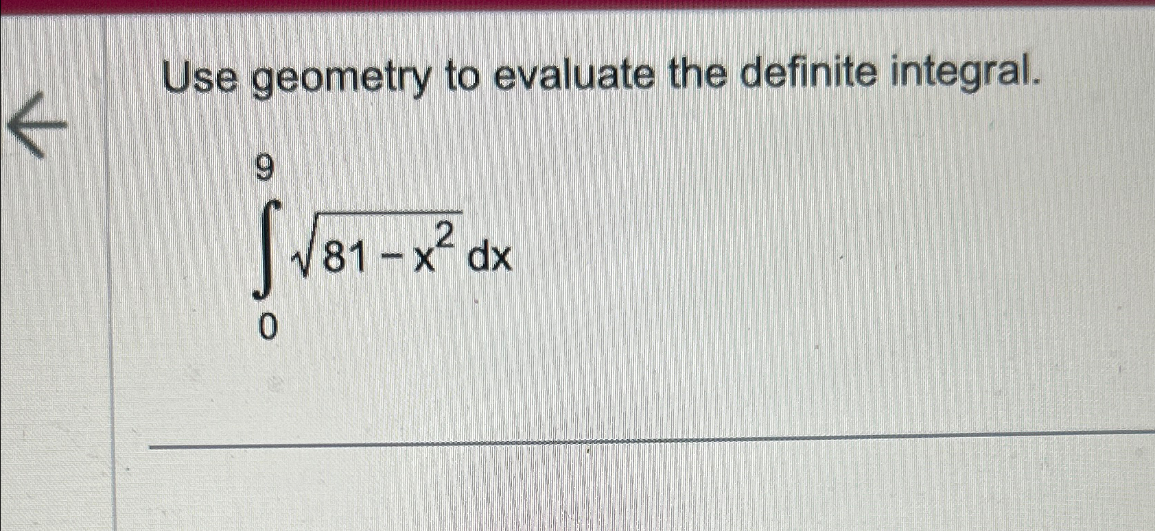 Solved Use geometry to evaluate the definite | Chegg.com
