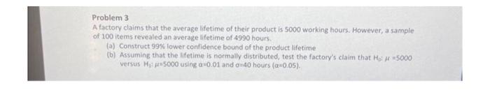 Solved Problem 3 A factory claims that the average lifetime | Chegg.com