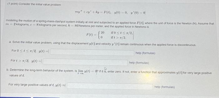 Solved (1 Point) Consider The Initial Value Problem My" + | Chegg.com