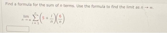 Solved Find a formula for the sum of n terms. Use the | Chegg.com