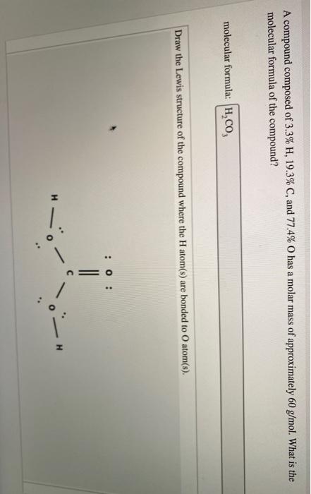 solved-a-compound-composed-of-3-3-h-19-3-c-and-77-4-o-chegg