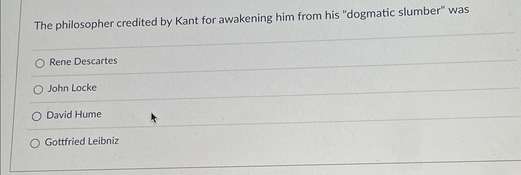 Solved The philosopher credited by Kant for awakening him | Chegg.com