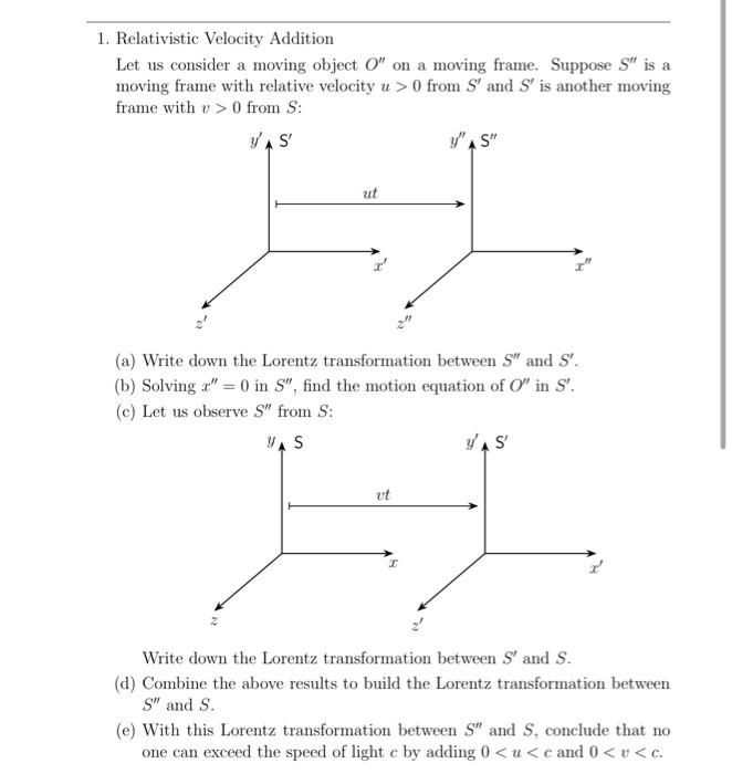 1. Relativistic Velocity Addition Let us consider a