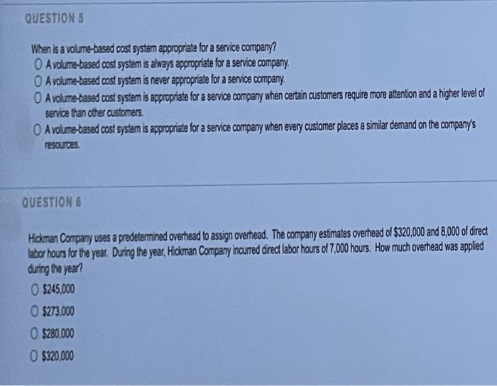 Solved QUESTIONS When is a volumebased cost system