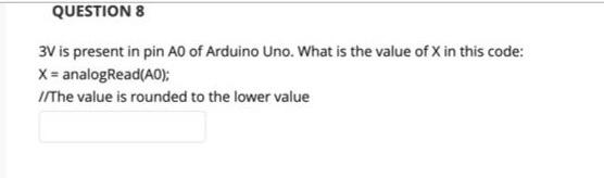 Solved 3 V is present in pin A0 of Arduino Uno. What is the | Chegg.com