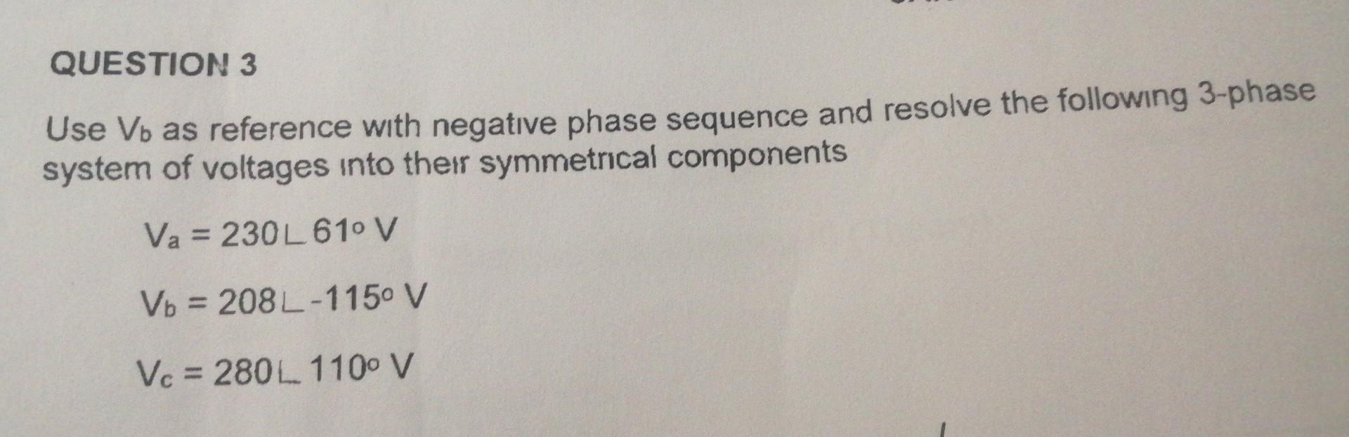 Solved Use Vb as reference with negative phase sequence and | Chegg.com