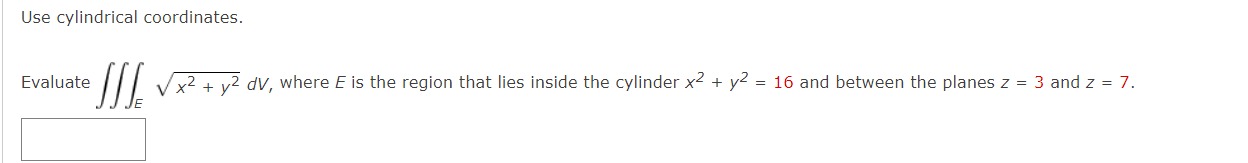 Solved Use cylindrical coordinates.Evaluate ∭Ex2+y22dV, | Chegg.com