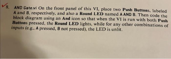 Solved 8. AND Gate.vi On the front panel of this VI, place | Chegg.com