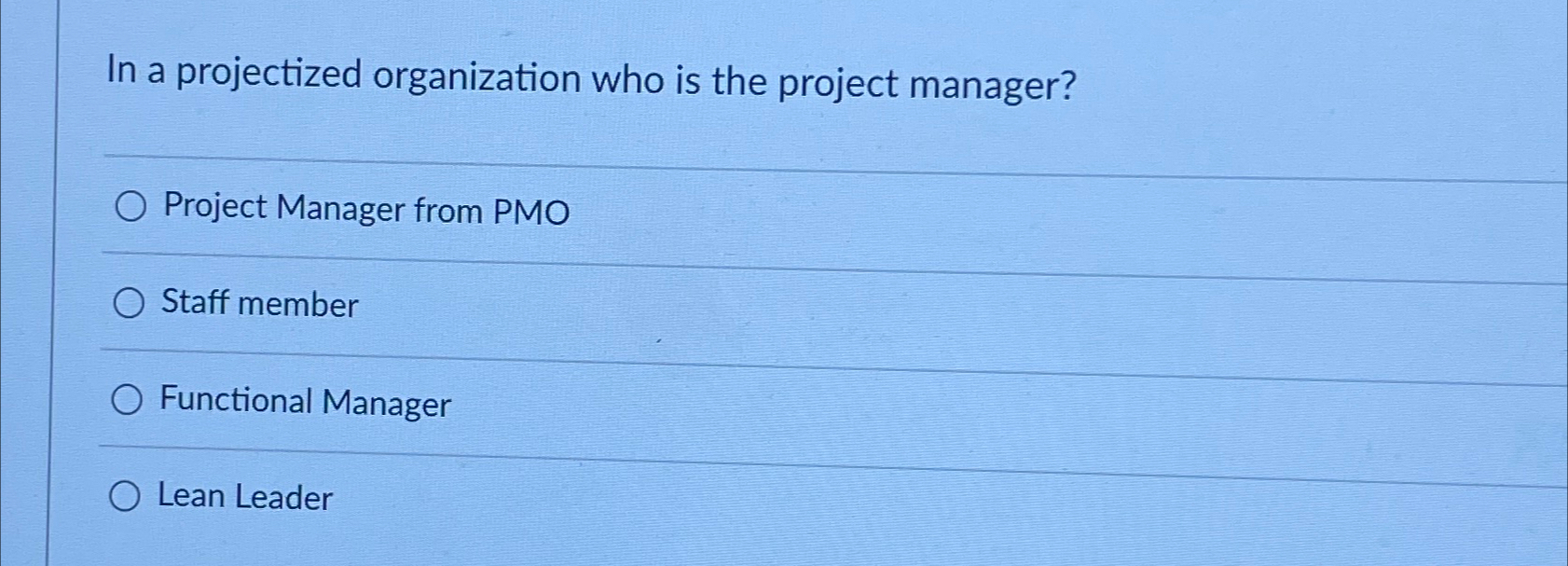 Solved In A Projectized Organization Who Is The Project | Chegg.com