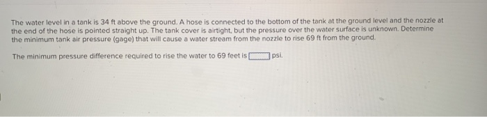 Solved The water level in a tank is 34 ft above the ground. | Chegg.com