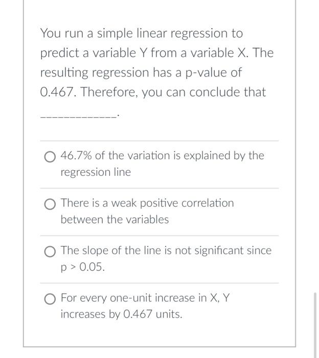 Solved You run a simple linear regression to predict a | Chegg.com