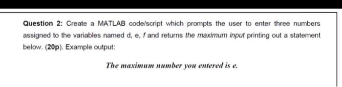 Solved Question 2: Create a MATLAB code/script which prompts | Chegg.com