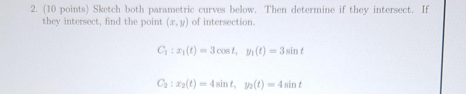 Solved 1. (10 points) Consider the parametric curve given by | Chegg.com
