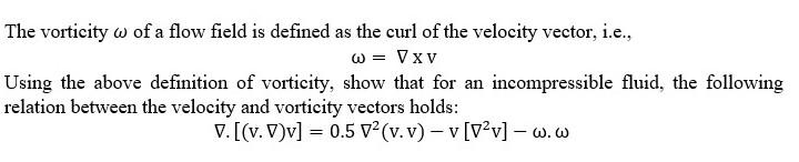Solved The vorticity w of a flow field is defined as the | Chegg.com