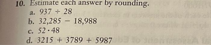 Solved 10. Estimate each answer by rounding. a. 937÷28 b. | Chegg.com