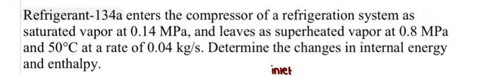 Solved Refrigerant-134a Enters The Compressor Of A | Chegg.com