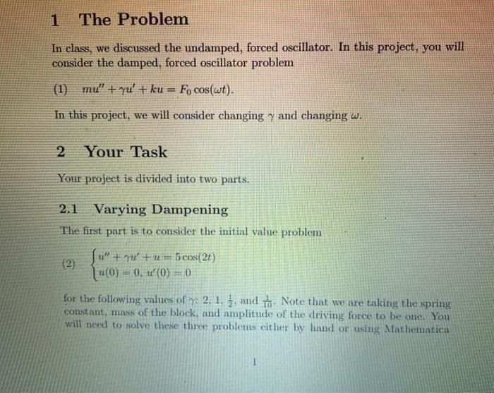 Solved 1 The Problem In class, we discussed the undamped, | Chegg.com