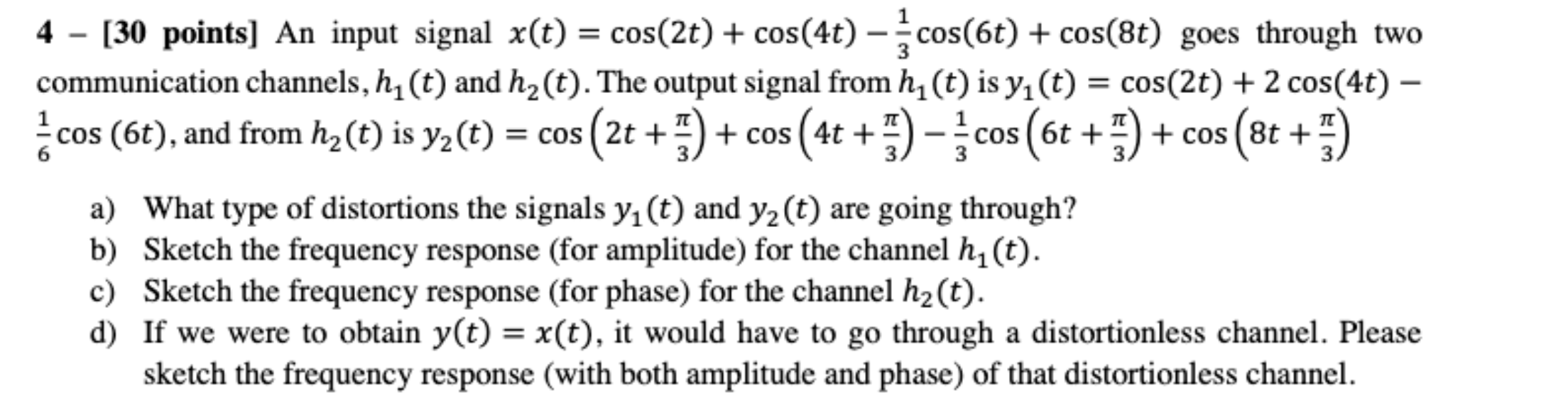 Solved an input signal x(t)= ﻿cos(2t) +cos(4t) 1/3
