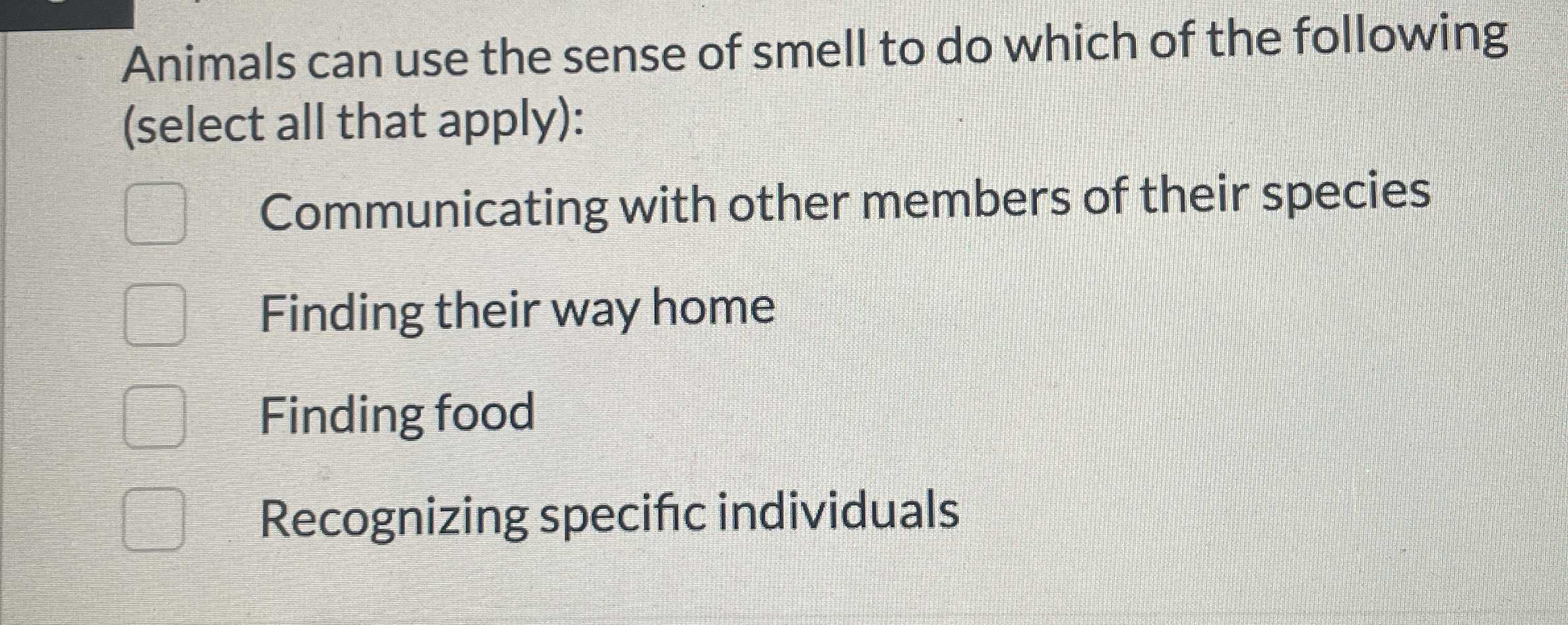 Solved Animals can use the sense of smell to do which of the | Chegg.com