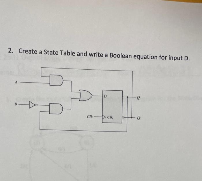 Solved 2. Create a State Table and write a Boolean equation | Chegg.com