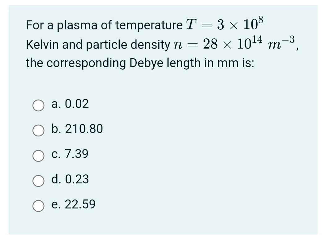 Solved For a plasma of temperature T = 3 x 108 Kelvin and