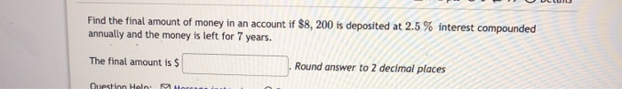 Solved Find the final amount of money in an account if $8, | Chegg.com