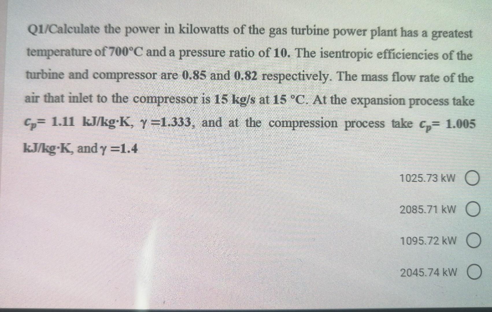 Solved Q1/Calculate the power in kilowatts of the gas