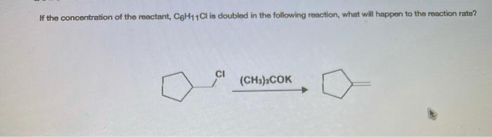 Solved If the concentration of the reactant, C8H11Cl is | Chegg.com