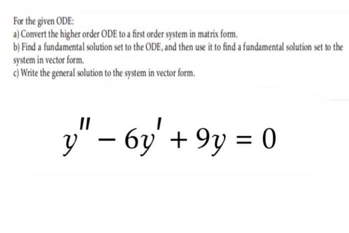 Solved For the given ODE: a) Convert the higher order ODE to | Chegg.com