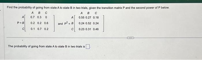 Solved Find the probability of going from state A to state B | Chegg.com