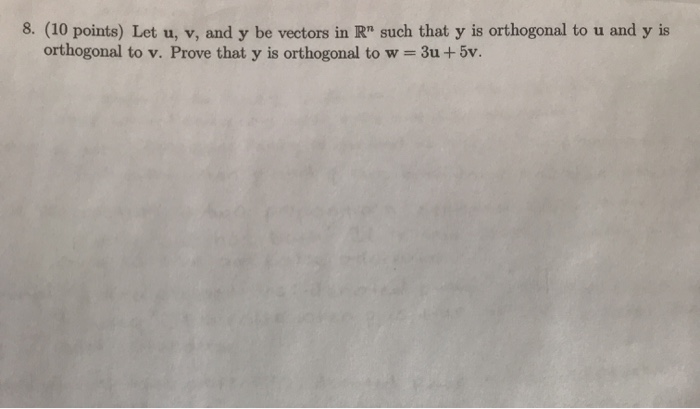 Solved 8. (10 points) Let u, v, and y be vectors in R" such | Chegg.com