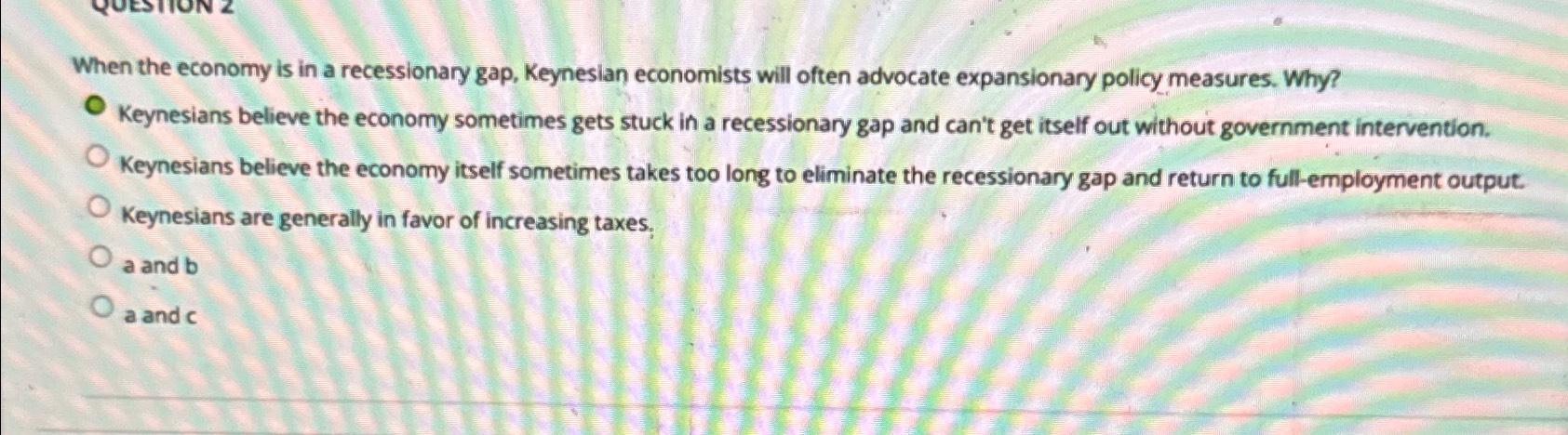 Solved When the economy is in a recessionary gap, Keynesian | Chegg.com