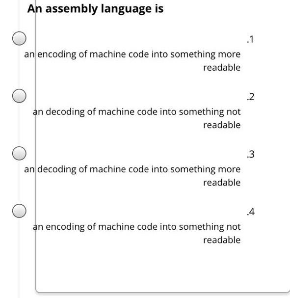 Solved An assembly language is .1 an encoding of machine | Chegg.com